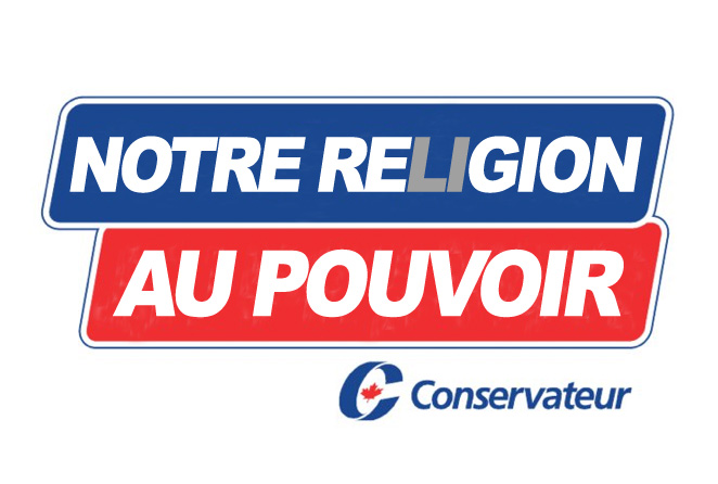 la partie slogan des affiches des Conservateurs, mais modifié pour dire Notre religion au pouvoir [au lieu de REGION]